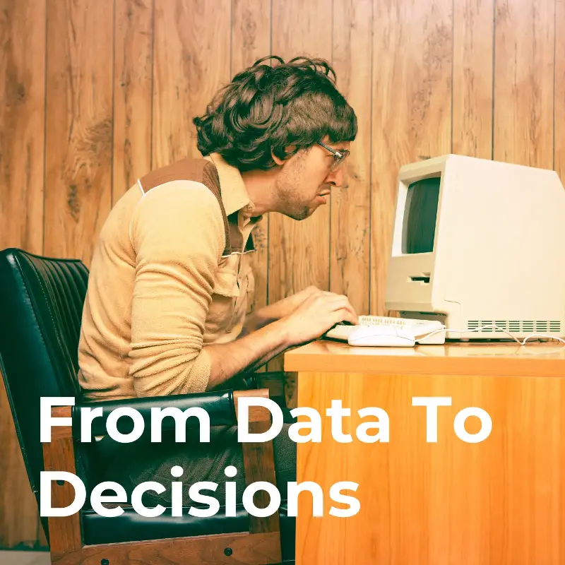 From Data to Decisions